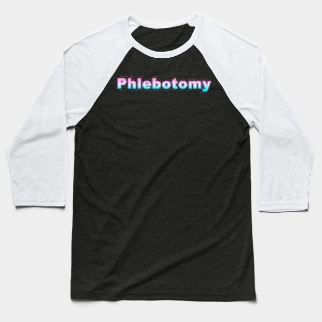 Phlebotomy Baseball T-Shirt by Sanzida Design